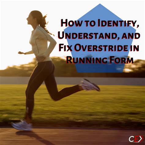 How To Fix Overstride In Running Form