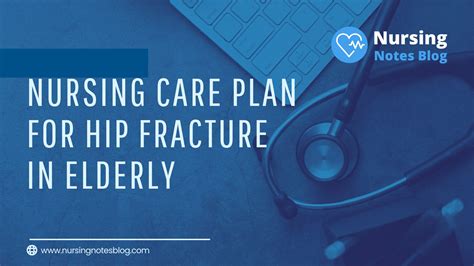 Nursing Care Plan For Hip Fracture In Elderly