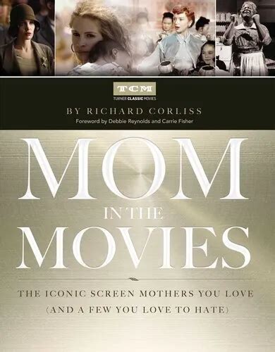 Mom In The Movies The Iconic Screen Mothers You Love And A Few You