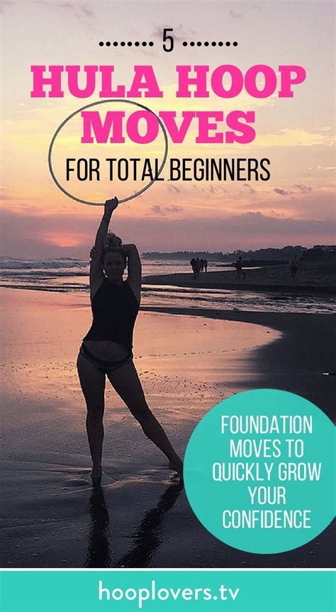 5 Hoop Moves For Total Beginners Improve Your Hooping As A Total