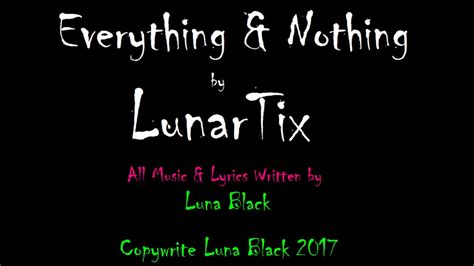 Everything And Nothing By Lunartix With Lyrics Youtube