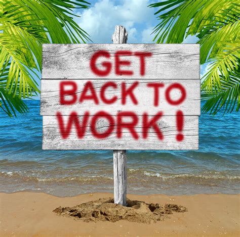 How To Get Ready To Go Back To Work After A Vacation Lcr Health