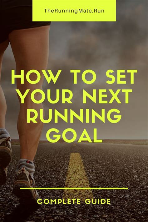 How To Set Your Next Running Goal Running Motivation Running For