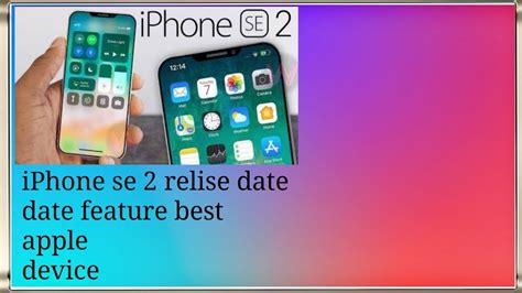 Iphone Se 2 Relise Date Feature Best Apple Devise Youtube