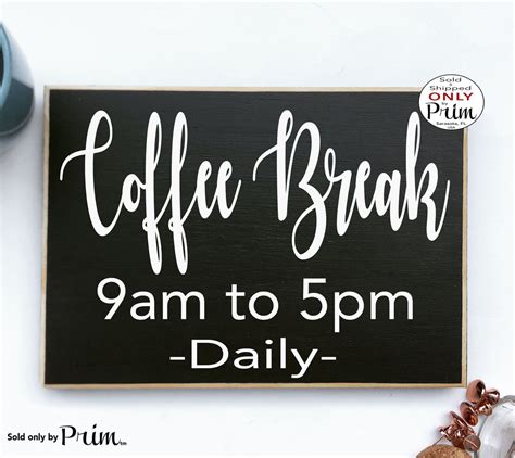 Coffee Break Funny Morning Office Humor Custom Wood Sign Designs By Prim