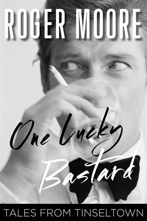 ‘one Lucky Bastard By Roger Moore The Washington Post
