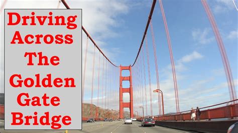 Driving Over The Golden Gate Bridge Youtube