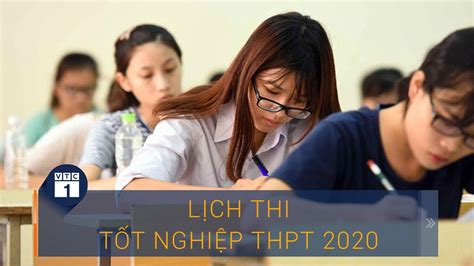 14h chiều mai (6/7), các thí sinh làm thủ tục dự thi tốt nghiệp thpt năm 2021, đính chính sai sót (nếu có) và nghe. Cập nhật lịch thi tốt nghiệp THPT 2020 mới nhất | VTC1 ...