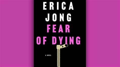 Excerpt Erica Jongs Fear Of Dying Cbs News
