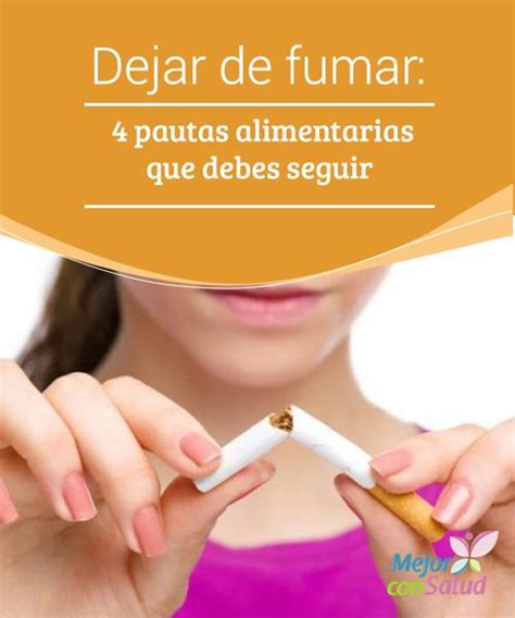 Dejar De Fumar Pautas Alimenticias Que Debes Seguir Dejar De Fumar My