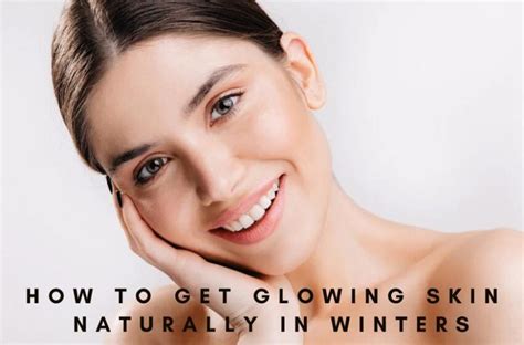 How To Get Glowing Skin Naturally In Winters News Mint
