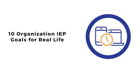 10 Organization Iep Goals For Real Life Life Skills Advocate