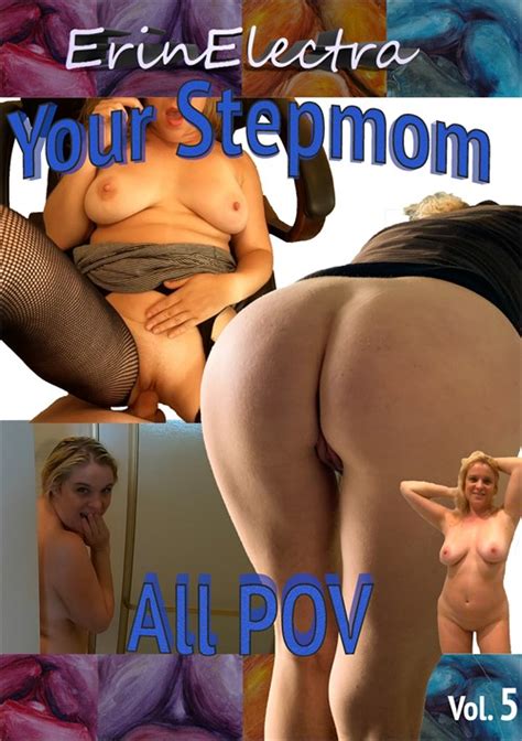 Your Stepmom All Pov Vol 5 Erin Electra Unlimited Streaming At Adult Empire Unlimited
