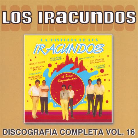 Los Iracundos Discografía Completa Volumen 16 Iheartradio