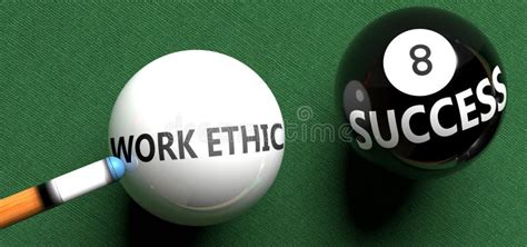 Work Ethic Brings Success Pictured As Word Work Ethic On A Pool Ball