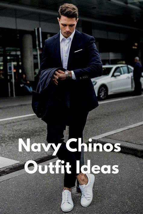 8 Cool Navy Chinos Outfit Ideas Chinos Men Outfit Blue Chinos Men