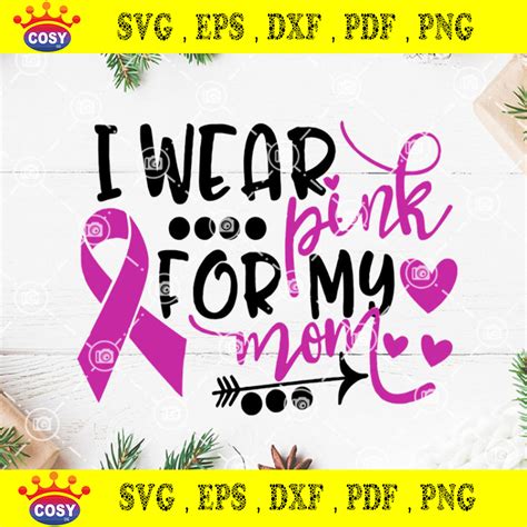 I Wear Pink For My Mom SVG Pinky SVG Breast Cancer Awareness SVG Cancer SVG