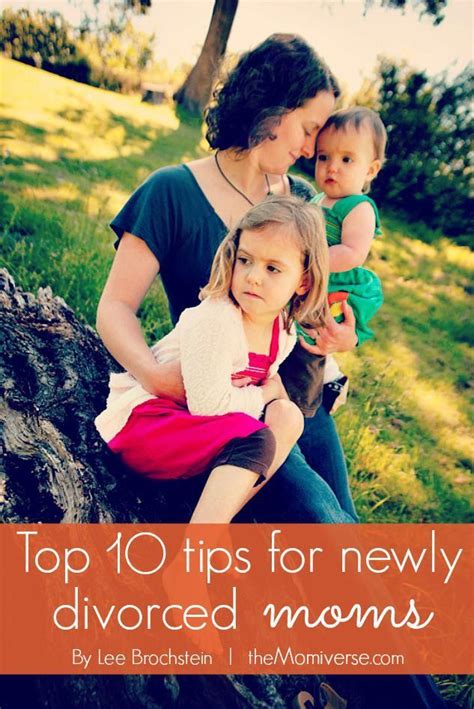 Top 10 Tips For Newly Divorced Moms The Momiverse Article By Lee