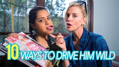 10 Ways To Drive Him Wild Ft Charlize Theron Youtube