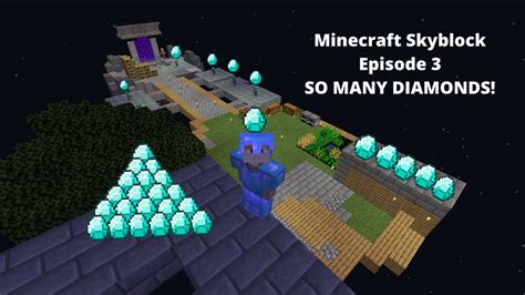 So Many Diamonds Minecraft Skyblock Episode 3 Youtube