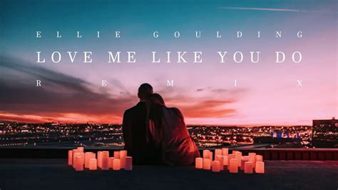 Ellie Goulding Love Me Like You Do Remix Youtube