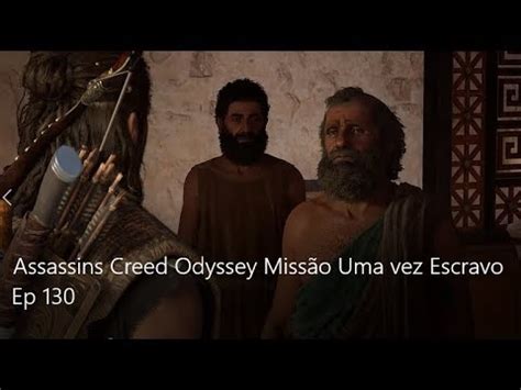 Assassins Creed Odyssey Miss O Uma Vez Escravo Ep Youtube