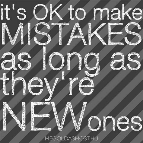 Its Ok To Make Mistakes Words Wise Words Quotes