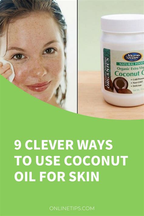 9 Clever Ways To Use Coconut Oil For Skin Coconut Oil For Skin Oils