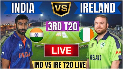 Live India Vs Ireland 3rd T20 Live Dublin Ind Vs Ire 3rd T20 Live