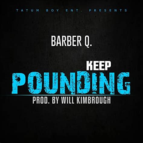 Keep Pounding By Barber Q On Amazon Music