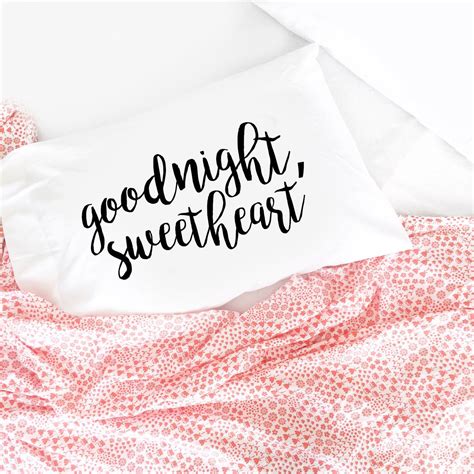 Goodnight Sweetheart Pillowcase Oh Susannah