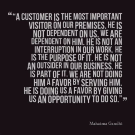 Even Mahatma Ghandi Knew That Customers Are A T Ghandi Quotes