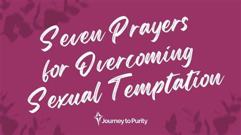 Seven Prayers For Overcoming Sexual Temptation Devotional Reading Plan Youversion Bible