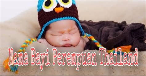 Beda ya, antara mimpi punya anak dan mimpi gendong anak. Rekomendasi Nama Bayi Perempuan Thailand Arti Bagus dan ...