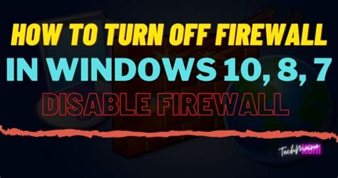 How To Turn Off Firewall In Windows 10 8 7 2023 Techmaina