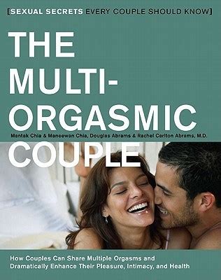 The Multi Orgasmic Couple Sexual Secrets Every Couple Should Know By Mantak Chia Goodreads