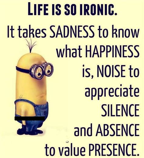 The minions movie is all about the lovable, enjoy, entertain and laugh with funny quotes and sayings. Life Is So Ironic Minion Quote Pictures, Photos, and ...