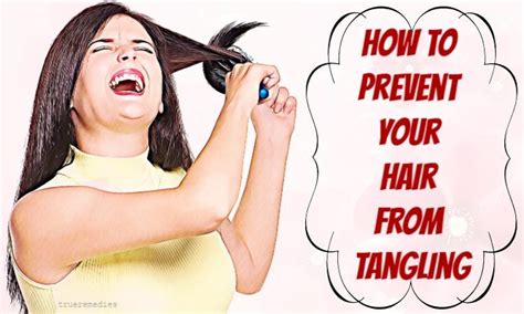 Top 10 Tips On How To Prevent Your Hair From Tangling