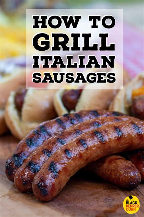 How To Grill Italian Sausages The Black Peppercorn