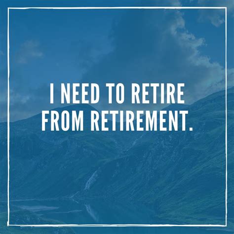 The Words I Need To Return From Retirement On A Blue Background With