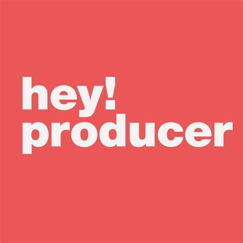 Hey Producer