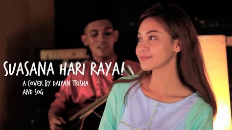 Selamat hari raya imlek 2021. Suasana Hari Raya (Cover by Daiyan Trisha) - YouTube