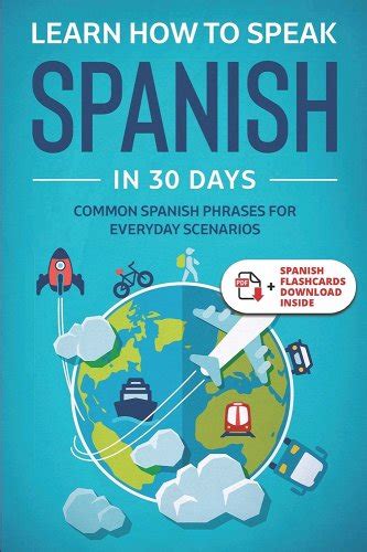 Learn Spanish For Adult Beginners Speak Spanish In 30 Days And Learn Everyday Phrases A Book By