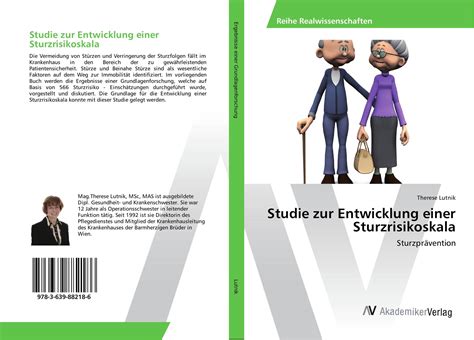 Studie zur entwicklung einer sturzrisikoskala. Studie zur Entwicklung einer Sturzrisikoskala, 978-3-639 ...