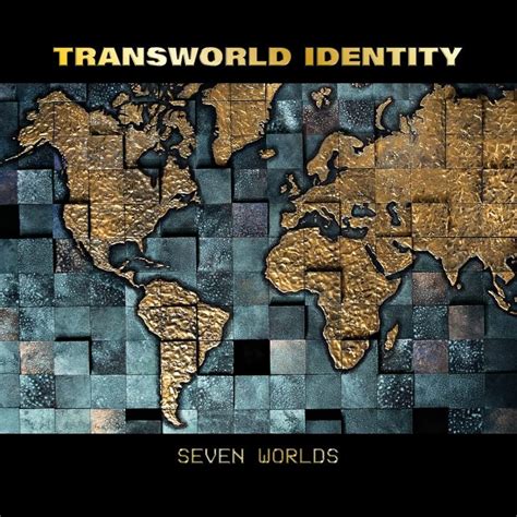 Transworld Identity Seven Worlds My Revelations