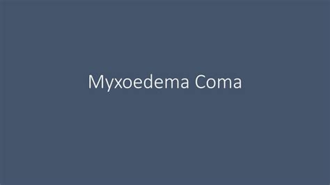 Myxoedema Coma Ppt
