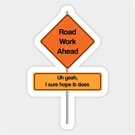 Road Work Ahead Vine Sticker Teepublic