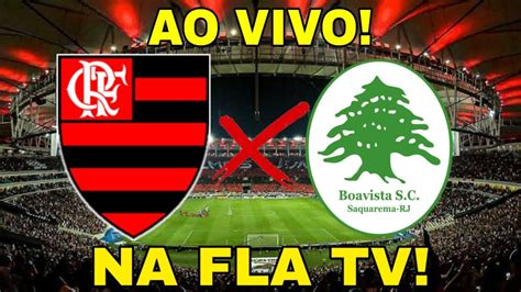 Flamengo X Boa Vista Ao Vivo E Com Imagens Na Fla Tv Youtube