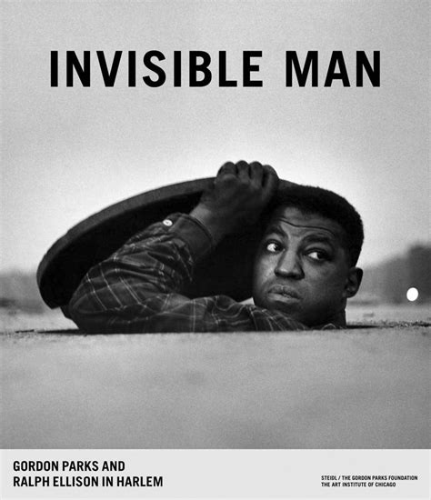 Invisible Man Gordon Parks And Ralph Ellison In Harlem Other Books