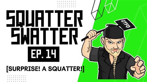 Squatter Swatter Ep 14 [surprise A Squatter ] Propertyrecoveryagentcle Youtube